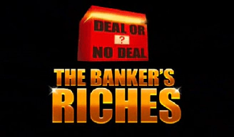 Deal or No Deal - The Banker's Riches